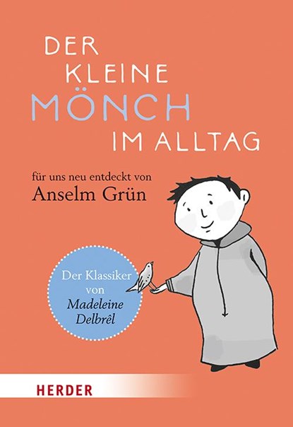Der kleine Mönch im Alltag, Madeleine Delbrêl ; Anselm Grün - Gebonden - 9783451386947
