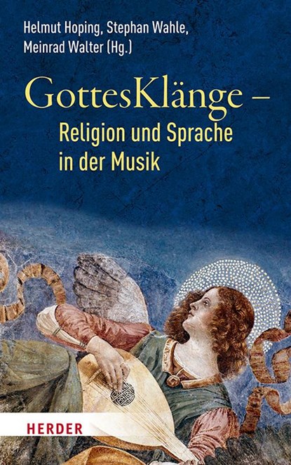 GottesKlänge - Religion und Sprache in der Musik, Helmut Hoping ; Meinrad Walter ; Stephan Wahle - Gebonden - 9783451388415