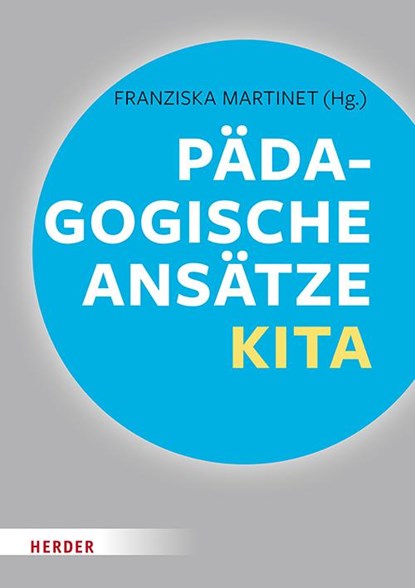 Pädagogische Ansätze in der Kita, Franziska Martinet - Gebonden - 9783451388651