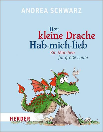 Der kleine Drache Hab-mich-lieb, Andrea Schwarz - Gebonden - 9783451390593