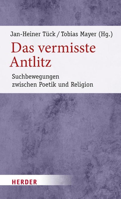 Das vermisste Antlitz, Jan-Heiner Tück ; Tobias Mayer - Gebonden - 9783451393754