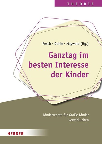 Ganztag im besten Interesse der Kinder, Ludger Pesch ; Karen Dohle ; Jörg Maywald - Paperback - 9783451394232