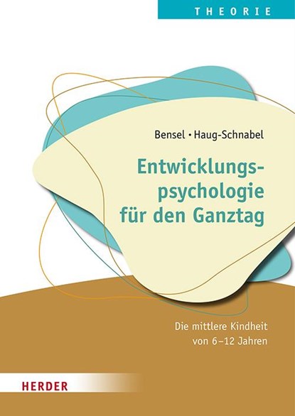Entwicklungspsychologie für die Ganztagsschule, Joachim Bensel ; Gabriele Haug-Schnabel - Paperback - 9783451394560