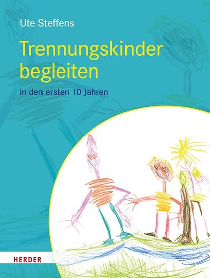 Trennungskinder begleiten, Ute Steffens - Paperback - 9783451394744