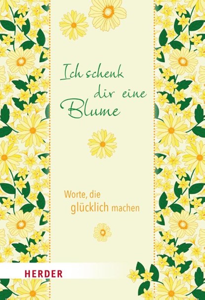 Ich schenk dir eine Blume, German Neundorfer - Gebonden - 9783451394843