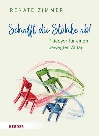 Schafft die Stühle ab!, Renate Zimmer - Paperback - 9783451394850