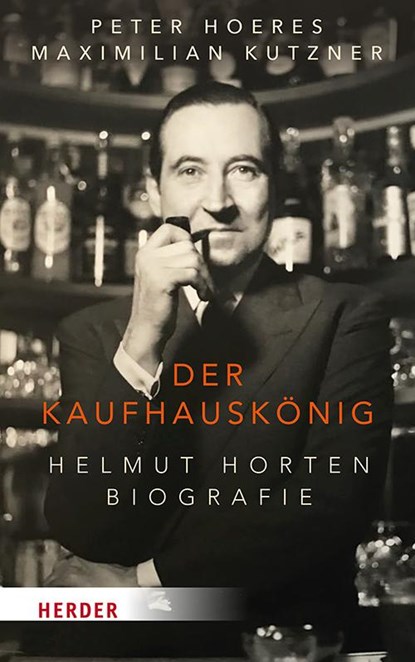 Der Kaufhauskönig, Peter Hoeres ; Maximilian Kutzner - Gebonden - 9783451395444
