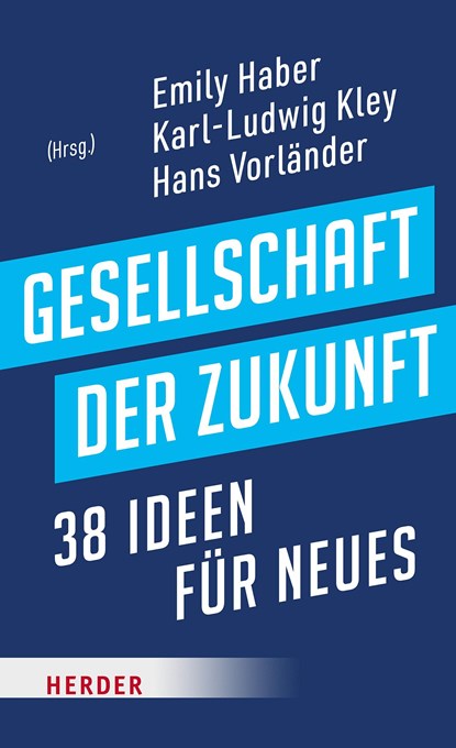 Gesellschaft der Zukunft, Emily Haber ;  Karl-Ludwig Kley ;  Hans Vorländer - Gebonden - 9783451396311