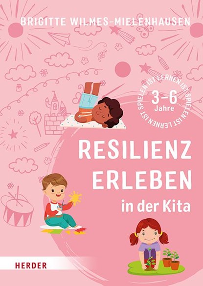 Resilienz erleben in der Kita, Brigitte Wilmes-Mielenhausen - Paperback - 9783451396502