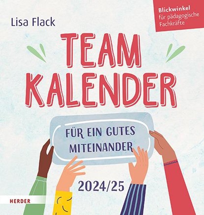 Teamkalender 2024/2025. Für ein gutes Miteinander, Lisa Flack - Paperback - 9783451396557