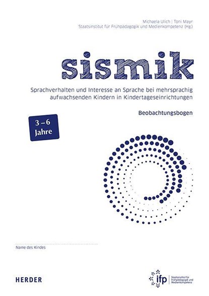 sismik. Sprachverhalten und Interesse an Sprache bei mehrsprachig aufwachsenden Kindern in Kindertageseinrichtungen, Michaela Ulich ; Toni Mayr - Gebonden - 9783451396625