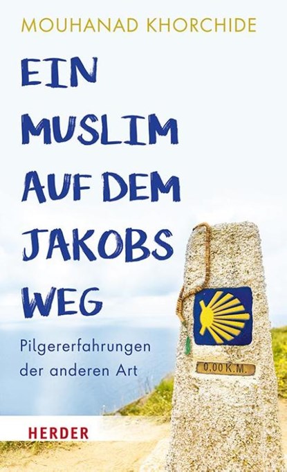 Ein Muslim auf dem Jakobsweg, Mouhanad Khorchide - Paperback - 9783451397219