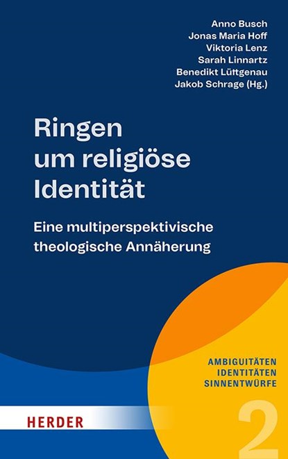 Ringen um religiöse Identität, Anno Busch ;  Jonas Maria Hoff ;  Viktoria Lenz ;  Sarah Linnartz ;  Benedikt Lüttgenau ;  Jakob Schrage - Paperback - 9783451397325