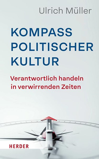 Kompass politischer Kultur, Ulrich Müller - Gebonden - 9783451397912