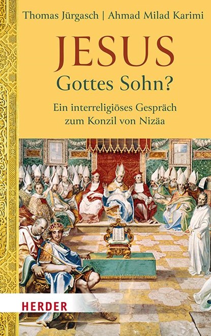 Jesus - Gottes Sohn?, Thomas Jürgasch ; Ahmad Milad Karimi - Gebonden - 9783451398667