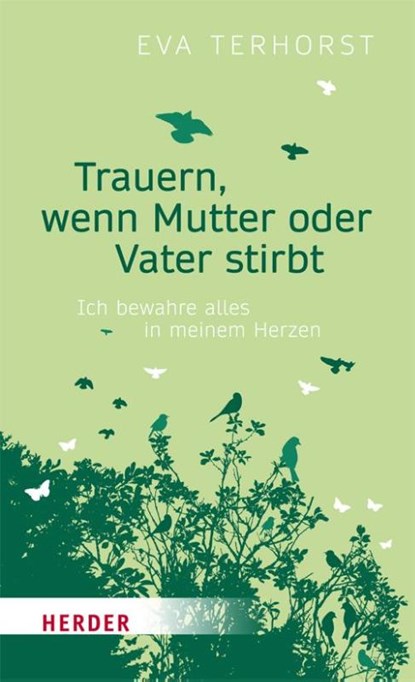 Trauern, wenn Mutter oder Vater stirbt, Eva Terhorst - Paperback - 9783451600371