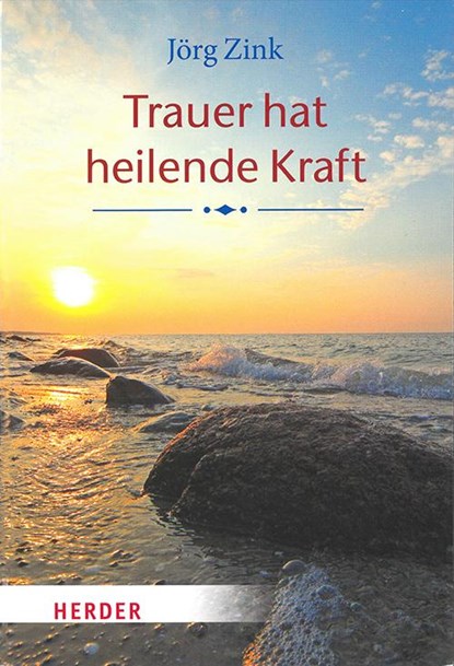 Trauer hat heilende Kraft, Jörg Zink - Gebonden - 9783451613616