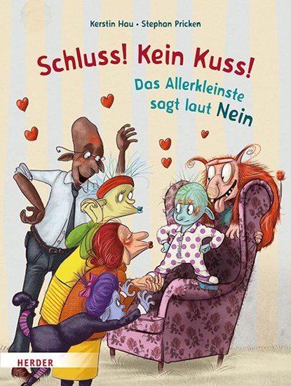 Schluss! Kein Kuss! Das Allerkleinste sagt laut Nein, Kerstin Hau - Gebonden - 9783451715471