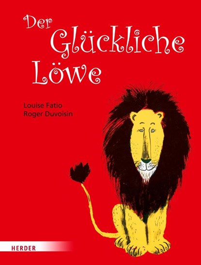 Der Glückliche Löwe, Louise Fatio - Gebonden - 9783451715594