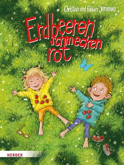 Erdbeeren schmecken rot, Christian Jeremies ; Fabian Jeremies - Gebonden - 9783451716119