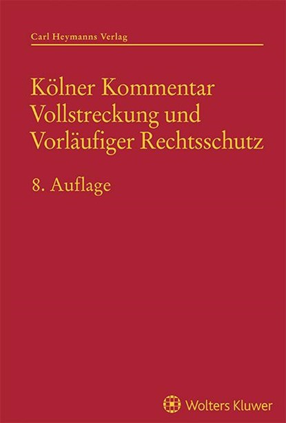 Kölner Kommentar Vollstreckung und Vorläufiger Rechtsschutz, Martin Kessen ;  Winfried Schuschke ;  Christoph Thole ;  Wolf-Dietrich Walker - Gebonden - 9783452301727