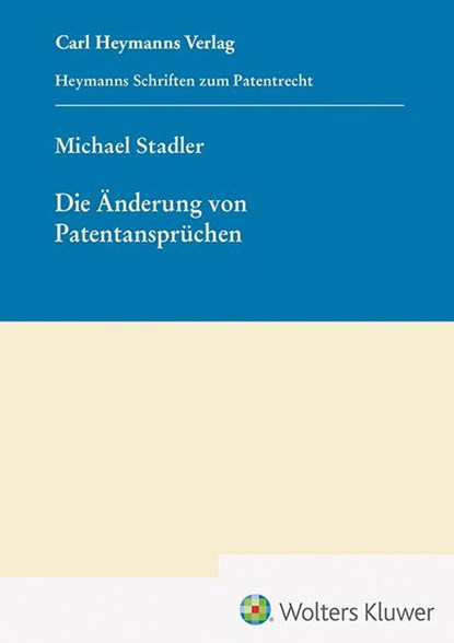 Die Änderung von Patentansprüchen (HSP 25), Michael Stadler - Gebonden - 9783452302779