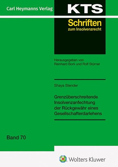 Grenzüberschreitende Insolvenzanfechtung der Rückgewähr eines Gesellschafterdarlehens (KTS 70), Shaya Stender - Gebonden - 9783452304117