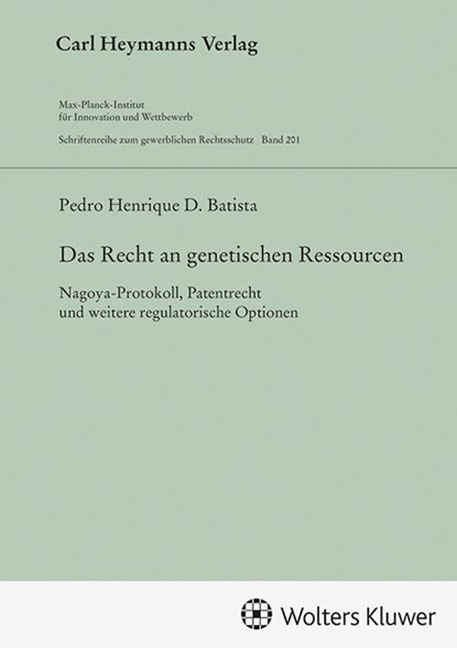 Das Recht an genetischen Ressourcen (GWR 201), Pedro Henrique d. Batista - Gebonden - 9783452305992