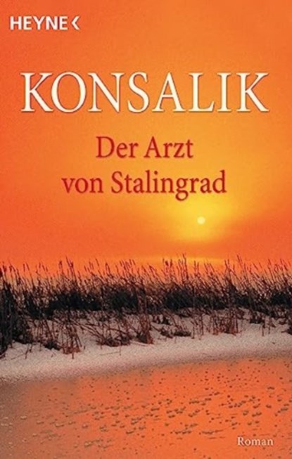 Der Arzt von Stalingrad, Heinz Konsalik - Paperback - 9783453033221