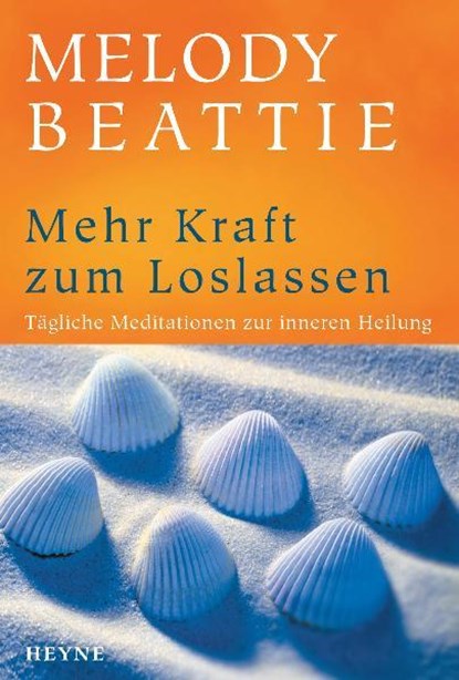Mehr Kraft zum Loslassen, Melody Beattie - Gebonden - 9783453196988