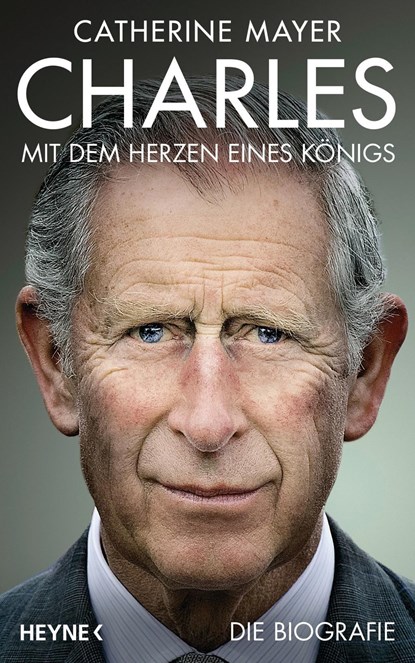 Charles - Mit dem Herzen eines Königs, Catherine Mayer - Gebonden - 9783453200975
