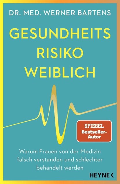 Gesundheitsrisiko: weiblich, Werner Bartens - Paperback - 9783453218383