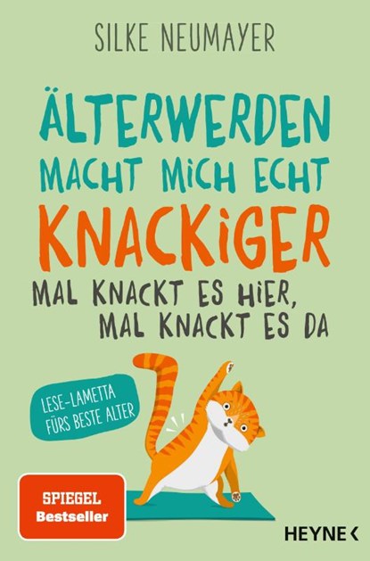 Älter werden macht mich echt knackiger - mal knackt es hier, mal knackt es da, Silke Neumayer - Paperback - 9783453218437