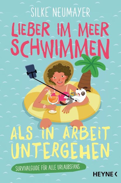 Lieber im Meer schwimmen als in Arbeit untergehen, Silke Neumayer - Paperback - 9783453218857