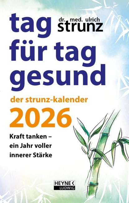 Tag für Tag gesund - Der Strunz-Kalender 2026, Ulrich Strunz - Paperback - 9783453239623