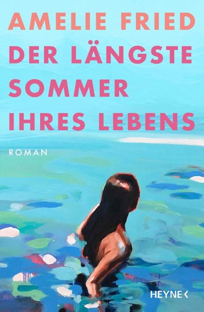 Der längste Sommer ihres Lebens, Amelie Fried - Gebonden - 9783453272989