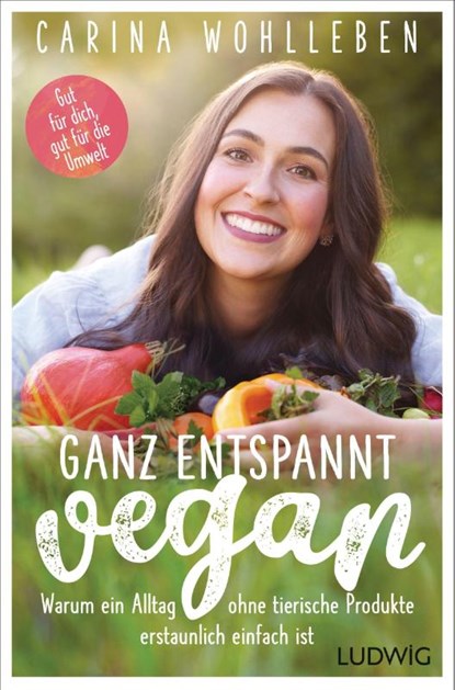 Ganz entspannt vegan, Carina Wohlleben - Paperback - 9783453281530