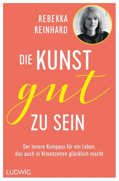 Die Kunst, gut zu sein, Rebekka Reinhard - Gebonden - 9783453281660