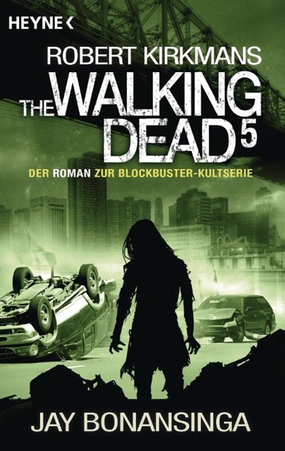 The Walking Dead 05, Jay Bonansinga ; Robert Kirkman - Paperback - 9783453316744