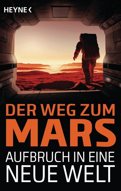 Der Weg zum Mars - Aufbruch in eine neue Welt, Sascha Mamczak ;  Sebastian Pirling - Paperback - 9783453317185