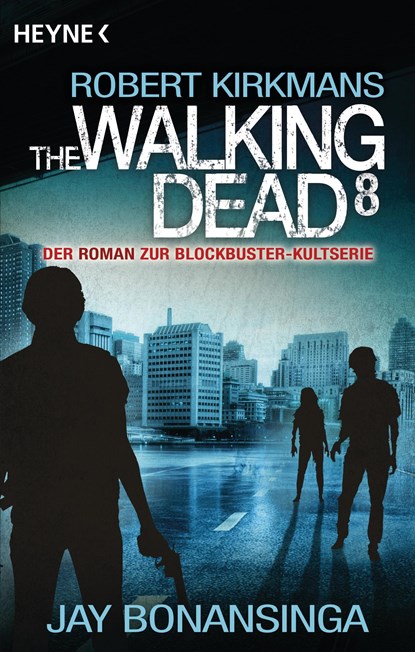 The Walking Dead 8, Jay Bonansinga ;  Robert Kirkman - Paperback - 9783453319059