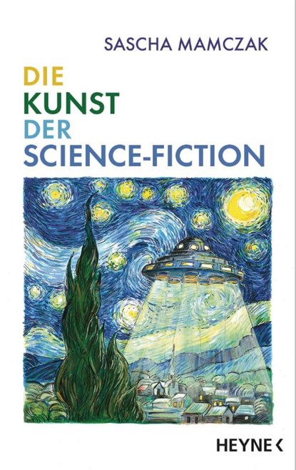 Die Kunst der Science-Fiction, Sascha Mamczak - Gebonden - 9783453319844