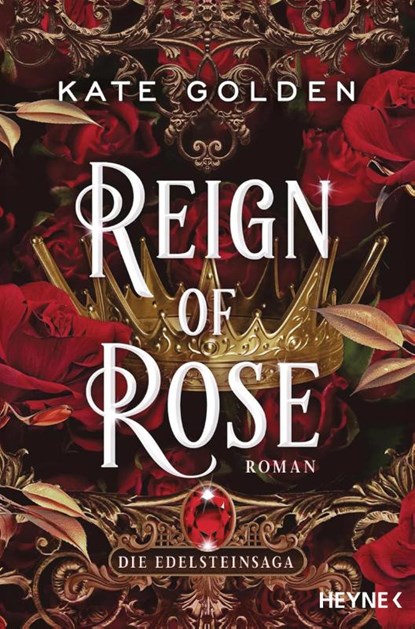 Reign of Rose - Die Edelsteinsaga, Kate Golden - Paperback - 9783453323551