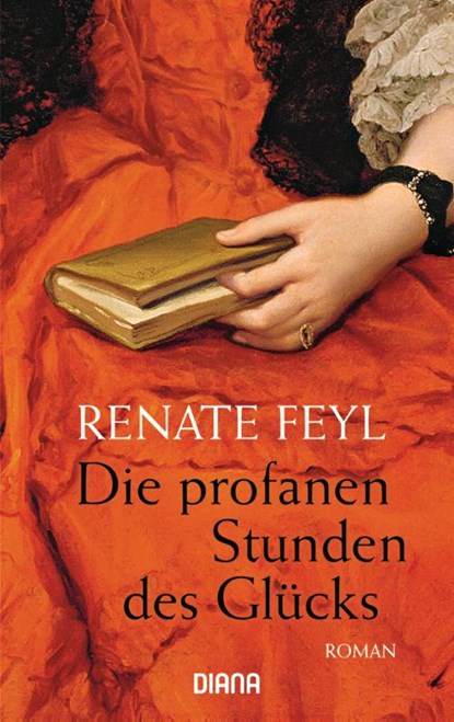 Die profanen Stunden des Glücks, Renate Feyl - Paperback - 9783453358324