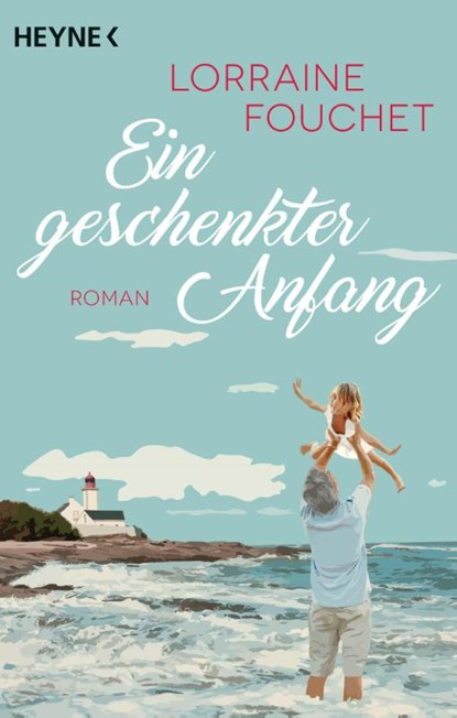 Ein geschenkter Anfang, Lorraine Fouchet - Paperback - 9783453421998