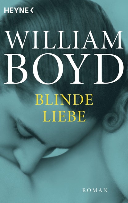 Blinde Liebe, William Boyd - Paperback - 9783453423466
