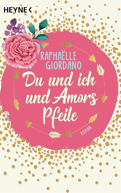 Du und ich und Amors Pfeile, Raphaelle Giordano - Paperback - 9783453424982