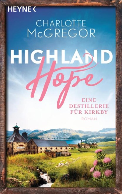 Highland Hope 3 - Eine Destillerie für Kirkby, Charlotte McGregor - Paperback - 9783453425118