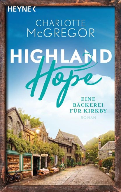 Highland Hope 4 - Eine Bäckerei für Kirkby, Charlotte McGregor - Paperback - 9783453425125