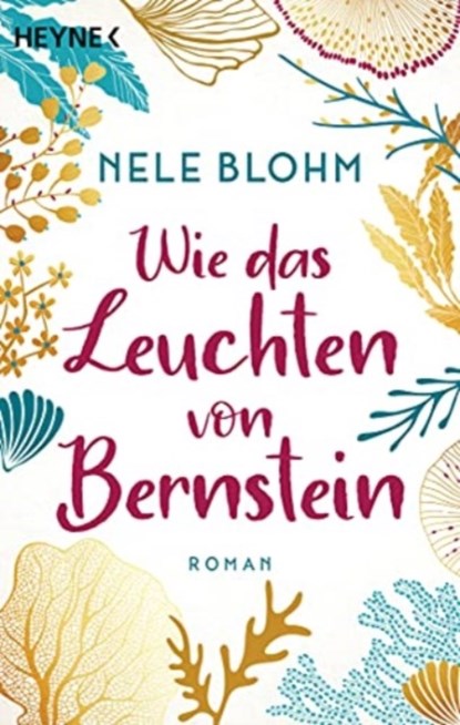 Wie das Leuchten von Bernstein, Nele Blohm - Paperback - 9783453425415